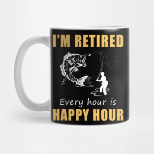Reel in the Joy of Retirement! Fishing Tee Shirt Hoodie - I'm Retired, Every Hour is Happy Hour! Mug